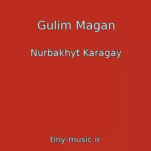 کاور آهنگ Gulim Magan از Nurbakhyt Karagay
