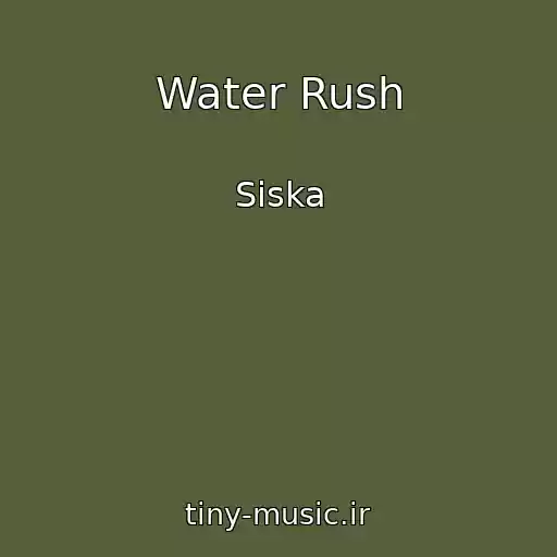 کاور آهنگ Water Rush از Siska