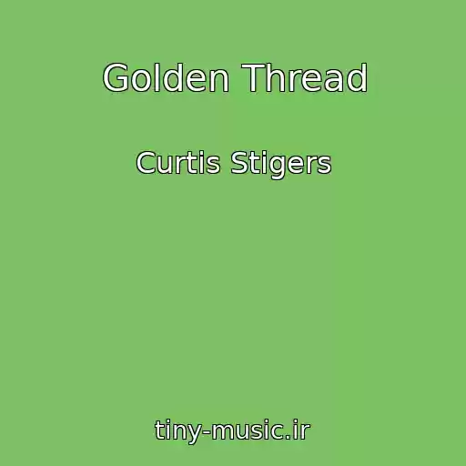 کاور آهنگ Golden Thread از Curtis Stigers