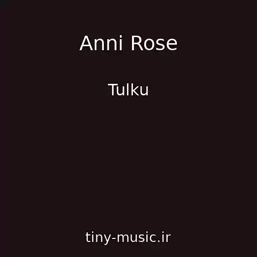 کاور آهنگ Anni Rose از Tulku