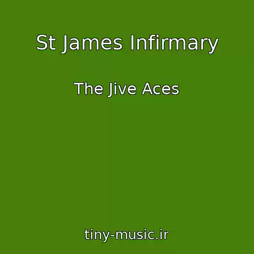 کاور آهنگ St James Infirmary از The Jive Aces