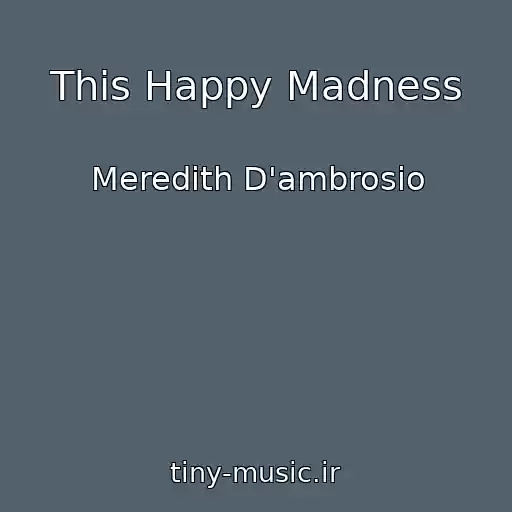 کاور آهنگ This Happy Madness از Meredith D'ambrosio