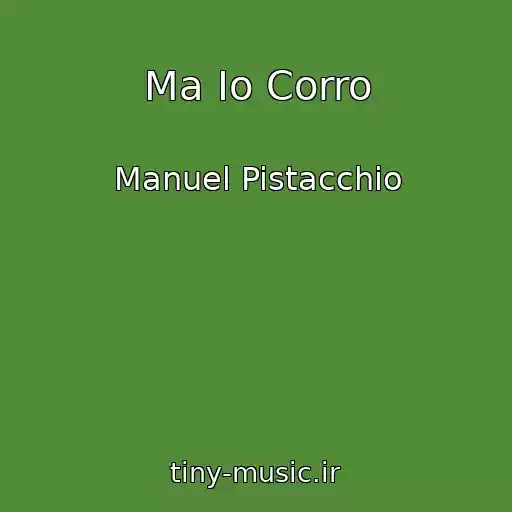 کاور آهنگ Ma Io Corro از Manuel Pistacchio