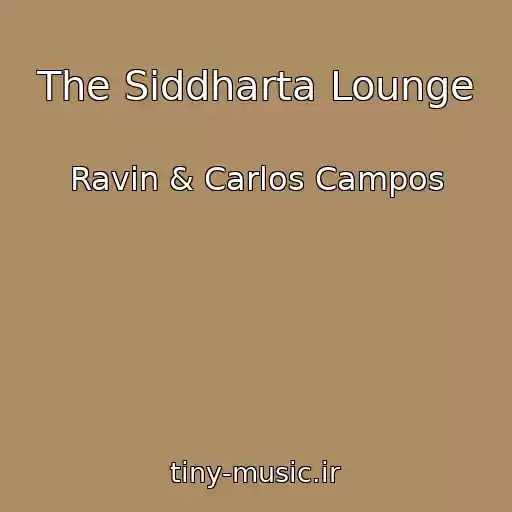 کاور آهنگ The Siddharta Lounge از Ravin & Carlos Campos
