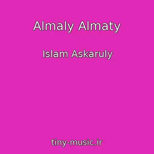 کاور آهنگ Almaly Almaty از Islam Askaruly