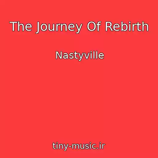 کاور آهنگ The Journey Of Rebirth از Nastyville