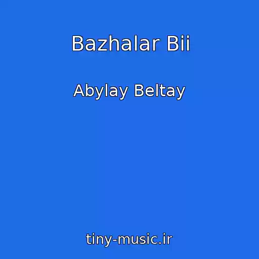 کاور آهنگ Bazhalar Bii از Abylay Beltay