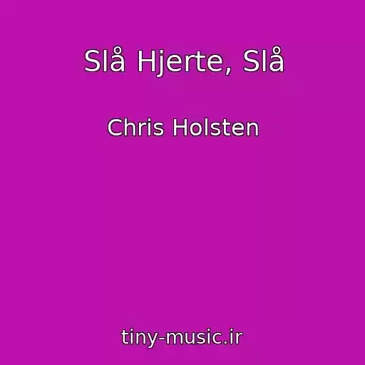 کاور آهنگ Slå Hjerte, Slå از Chris Holsten
