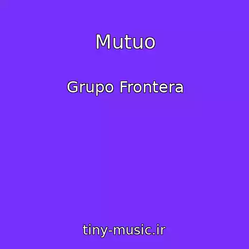 کاور آهنگ Mutuo از Grupo Frontera