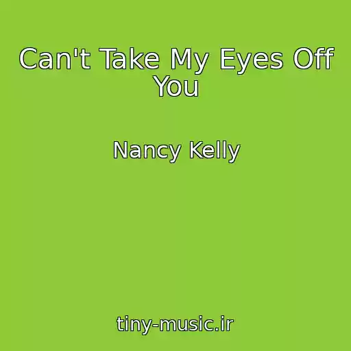 کاور آهنگ Can't Take My Eyes Off You از Nancy Kelly