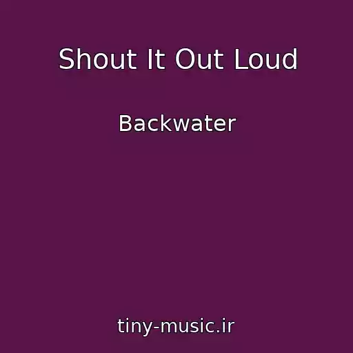 کاور آهنگ Shout It Out Loud از Backwater