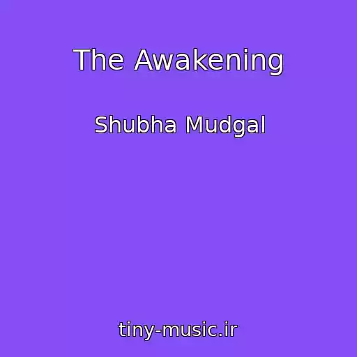 کاور آهنگ The Awakening از Shubha Mudgal