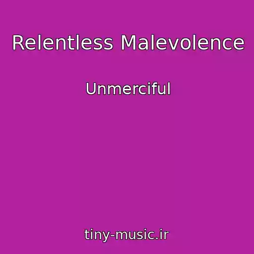 کاور آهنگ Relentless Malevolence از Unmerciful