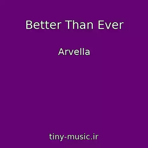 کاور آهنگ Better Than Ever از Arvella