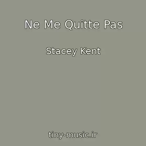 کاور آهنگ Ne Me Quitte Pas از Stacey Kent