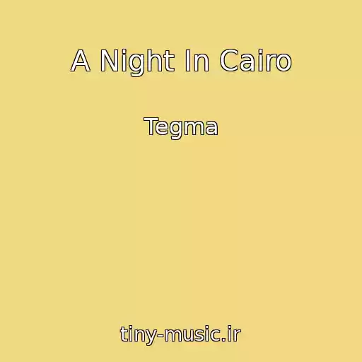 کاور آهنگ A Night In Cairo از Tegma