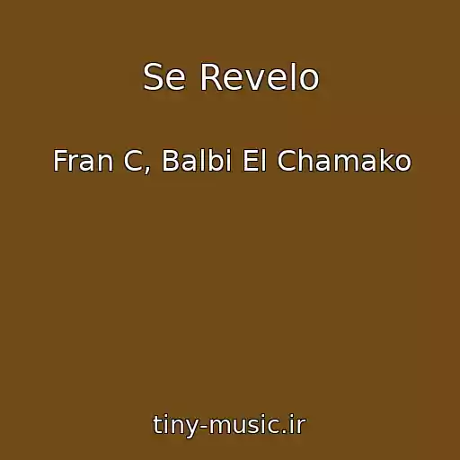 کاور آهنگ Se Revelo از Fran C, Balbi El Chamako