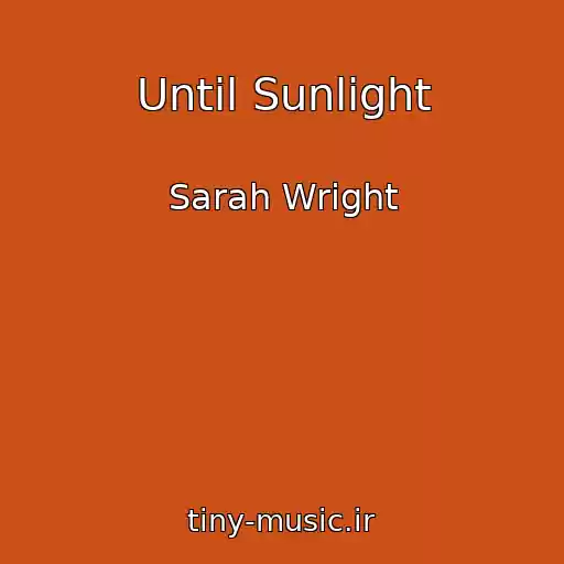 کاور آهنگ Until Sunlight از Sarah Wright