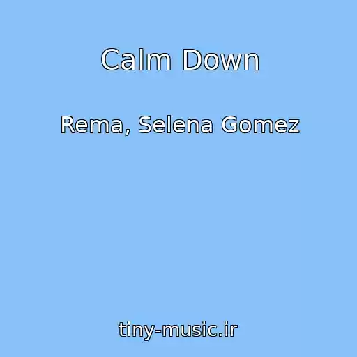 کاور آهنگ Calm Down از Rema, Selena Gomez