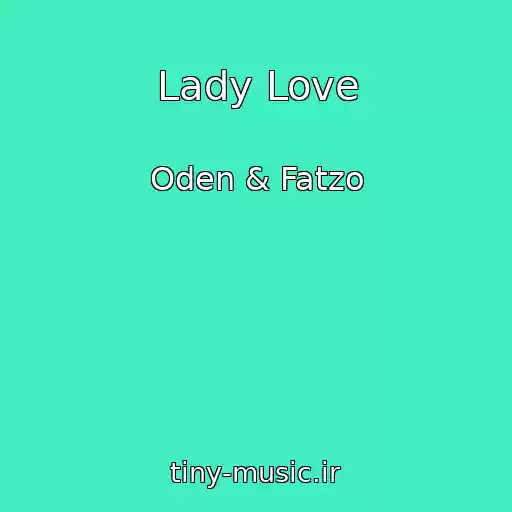 کاور آهنگ Lady Love از Oden & Fatzo