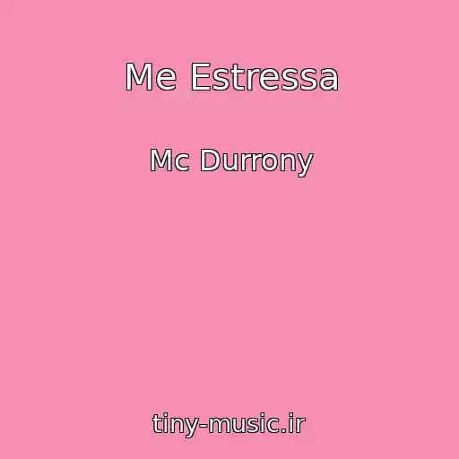 کاور آهنگ Me Estressa از Mc Durrony