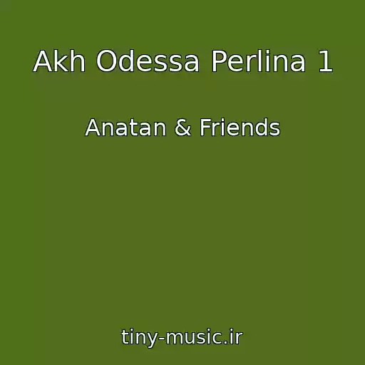 کاور آهنگ Akh Odessa Perlina 1 از Anatan & Friends