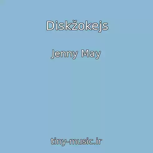 کاور آهنگ Diskžokejs از Jenny May