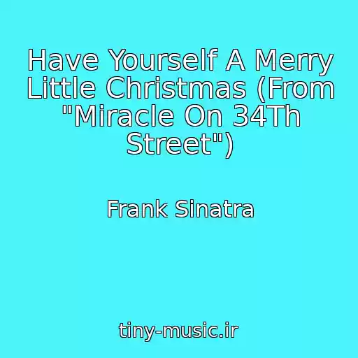 کاور آهنگ Have Yourself A Merry Little Christmas (From "Miracle On 34Th Street") از Frank Sinatra