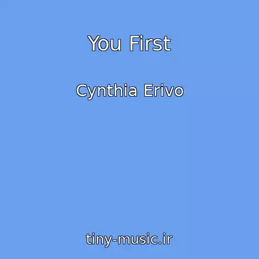 کاور آهنگ You First از Cynthia Erivo