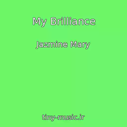 کاور آهنگ My Brilliance از Jazmine Mary
