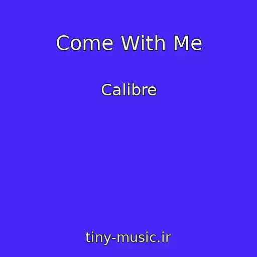 کاور آهنگ Come With Me از Calibre
