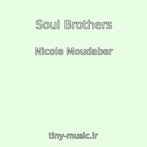 کاور آهنگ Soul Brothers از Nicole Moudaber