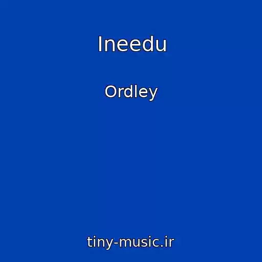 کاور آهنگ Ineedu از Ordley