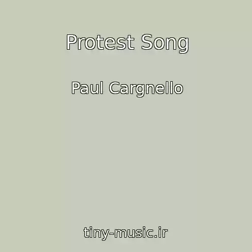 کاور آهنگ Protest Song از Paul Cargnello