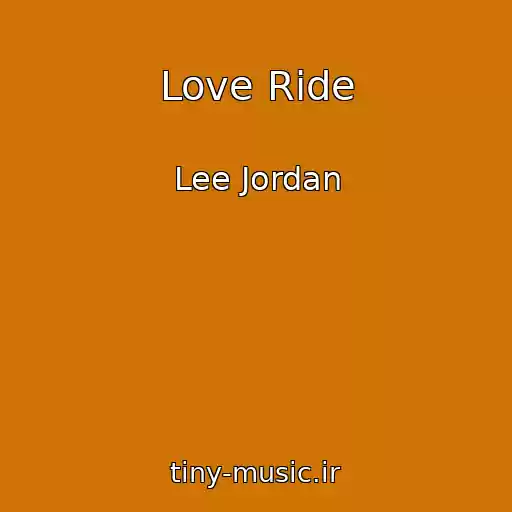 کاور آهنگ Love Ride از Lee Jordan