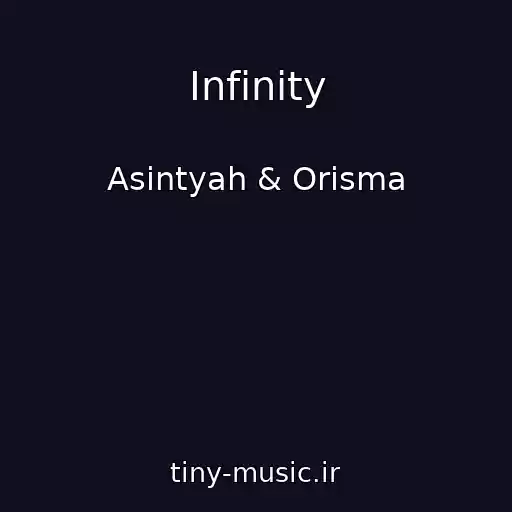 کاور آهنگ Infinity از Asintyah & Orisma