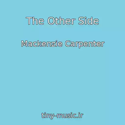 کاور آهنگ The Other Side از Mackenzie Carpenter