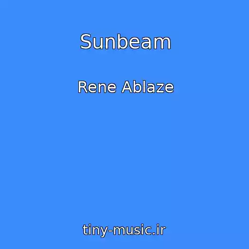 کاور آهنگ Sunbeam از Rene Ablaze