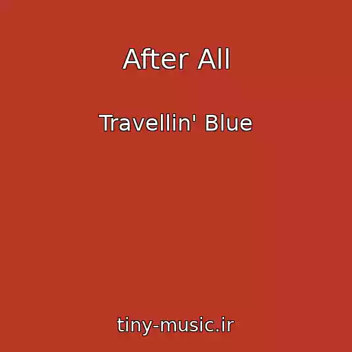 کاور آهنگ After All از Travellin' Blue