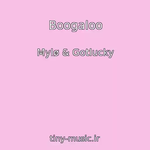 کاور آهنگ Boogaloo از Mylø & Gotlucky