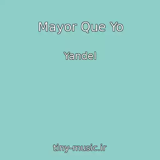 کاور آهنگ Mayor Que Yo از Yandel