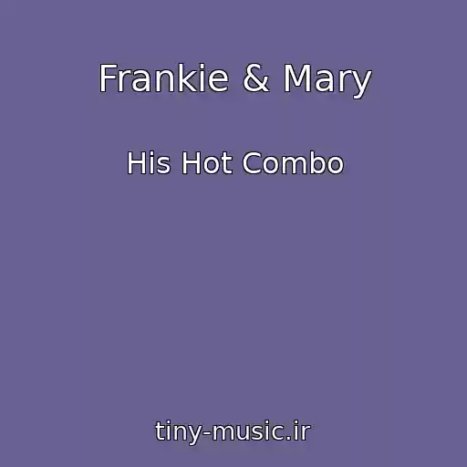 کاور آهنگ Frankie & Mary از His Hot Combo