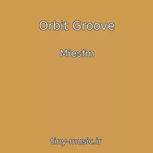 کاور آهنگ Orbit Groove از Miesfm