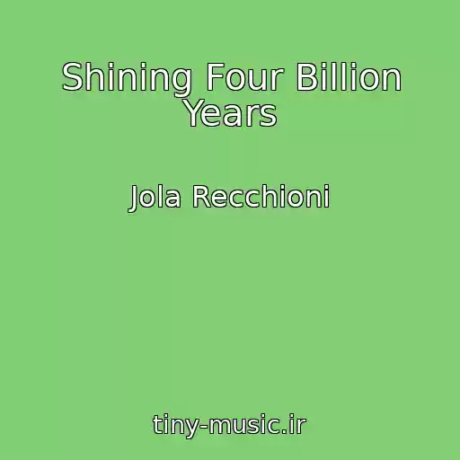 کاور آهنگ Shining Four Billion Years از Jola Recchioni
