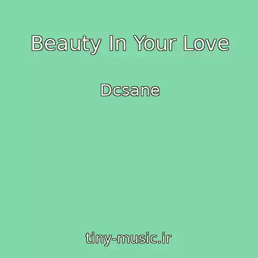 کاور آهنگ Beauty In Your Love از Dcsane