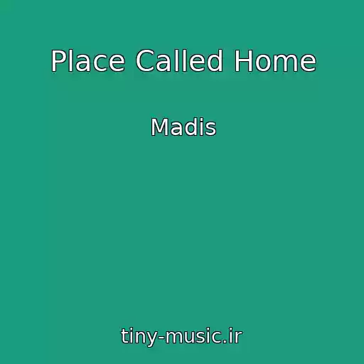 کاور آهنگ Place Called Home از Madis