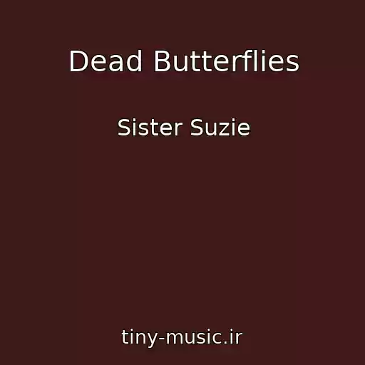کاور آهنگ Dead Butterflies از Sister Suzie