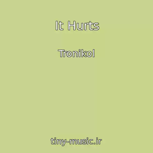کاور آهنگ It Hurts از Tronikol