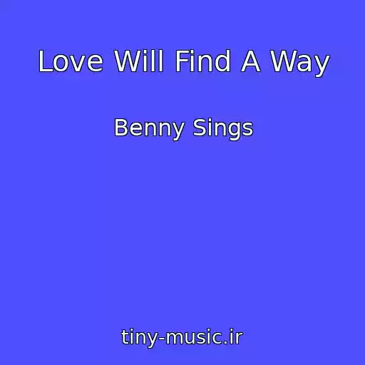 کاور آهنگ Love Will Find A Way از Benny Sings