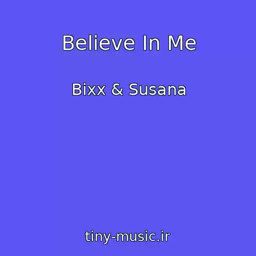 کاور آهنگ Believe In Me از Bixx & Susana